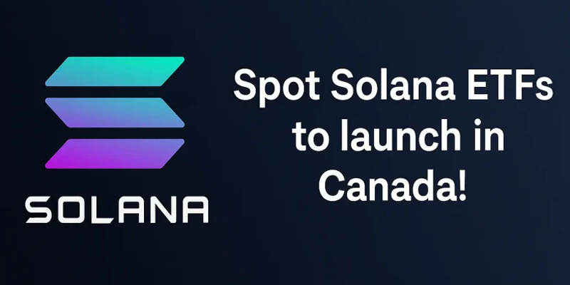 عرضه رسمی ETFهای اسپات سولانا در کانادا با امکان استیکینگ